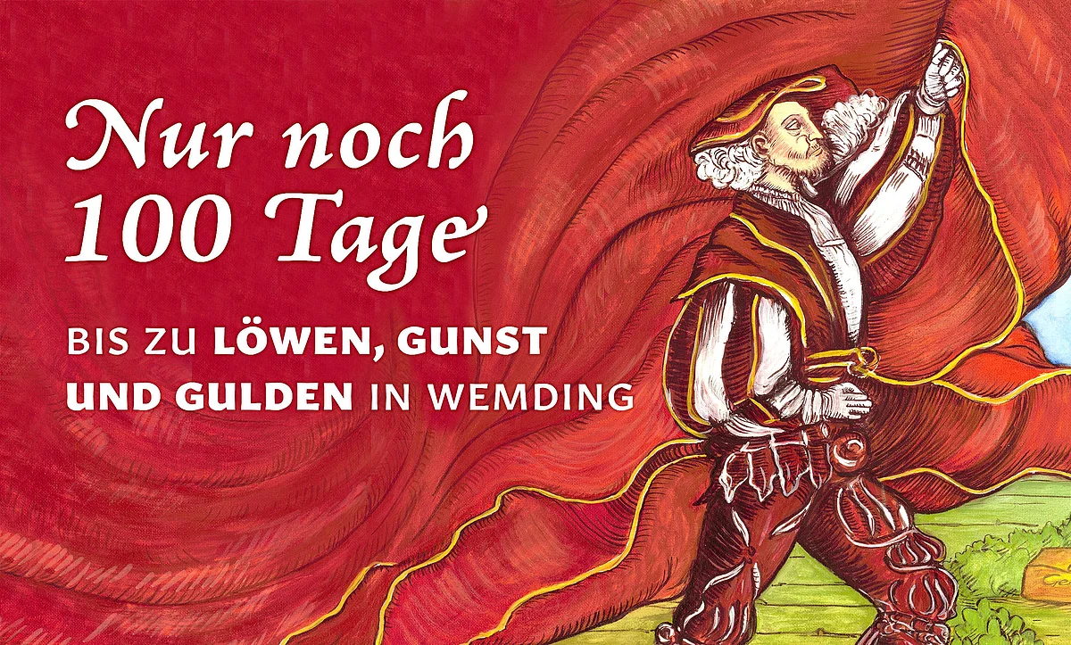 Die Zeichnung zeigt einen Mann in historischer Kleidung mit einer großen roten Fahne und den Text "Nur noch 100 Tage bis zu Löwen, Gunst und Gulden in Wemding".